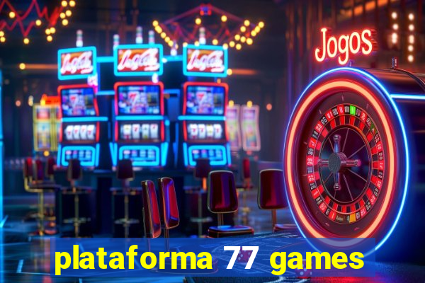 plataforma 77 games